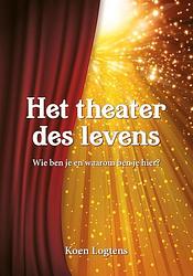 Foto van Het theater des levens - koen logtens - paperback (9789464610703)