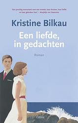 Foto van Een liefde, in gedachten - kristine bilkau - ebook (9789059368378)