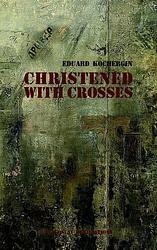 Foto van Christened with crosses - eduard kochergin - ebook (9789491425516)