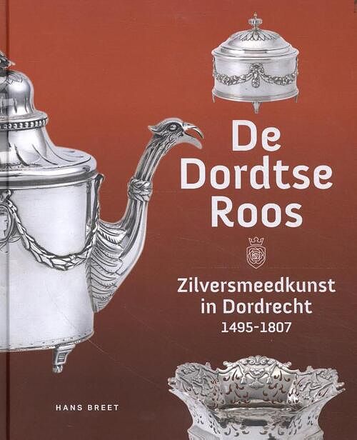 Foto van Dordtse roos - hans breet - hardcover (9789462624061)