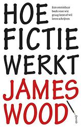 Foto van Hoe fictie werkt - james wood - ebook (9789021442631)