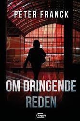 Foto van Om dringende reden - peter franck - ebook (9789460416354)