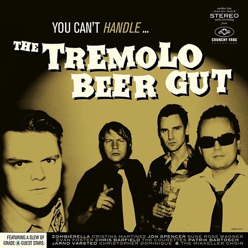 Foto van You can'st handle... the tremolo beer gut - lp (7332181096590)