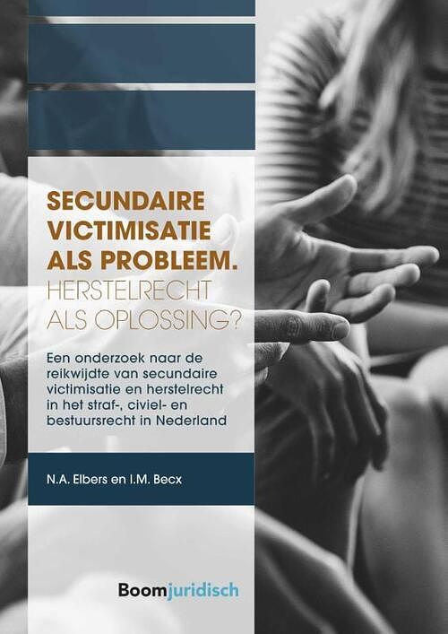 Foto van Secundaire victimisatie als probleem: herstelrecht als oplossing? - iris becx, nieke elbers - paperback (9789462908734)