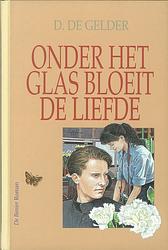 Foto van Onder het glas bloeit de liefde - d. de gelder - ebook (9789402903799)