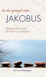 Foto van In de spiegel van jakobus - b.s. van groningen - ebook (9789402903249)