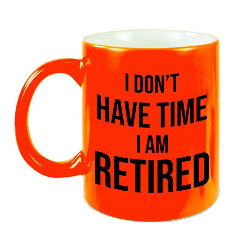 Foto van I dont have time i am retired pensioen mok / beker neon oranje afscheidscadeau 330 ml - feest mokken