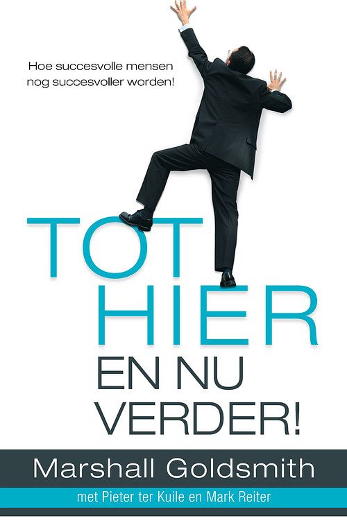 Foto van Tot hier en nu verder! - mark reiter, marshall goldsmith, pieter ter kuile - ebook (9789044971088)