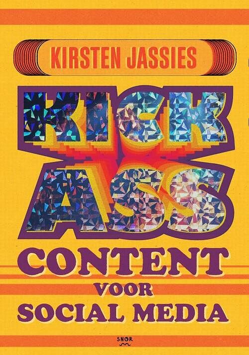 Foto van Kick ass content voor social media - kirsten jassies - hardcover (9789463141109)