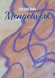 Foto van Mengelwerk - eva van baar - paperback (9789463459648)