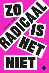 Foto van Zo radicaal is het niet - mikaela loach - ebook