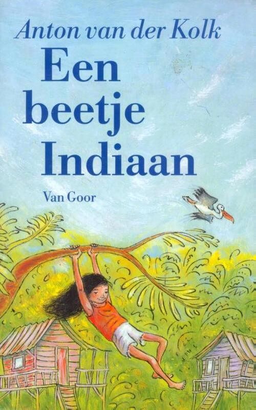 Foto van Een beetje indiaan - anton van der kolk - ebook (9789000313297)