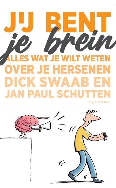 Foto van Jij bent je brein - dick swaab, jan paul schutten - paperback (9789493304802)