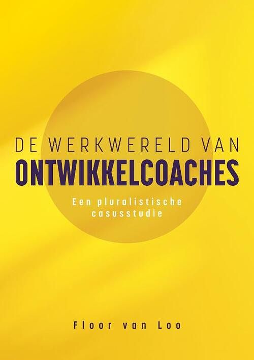 Foto van De werkwereld van ontwikkelcoaches - floor van loo - paperback (9789463014113)