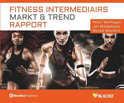 Foto van Fitness intermediairs markt & trend rapport - jan middelkamp, peter wolfhagen, ronald wouters - hardcover (9789083013473)