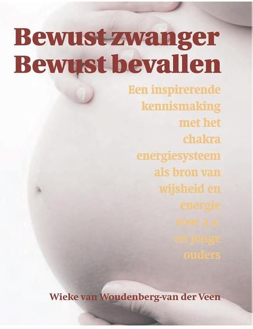 Foto van Bewust zwanger bewust bevallen - wieke van woudenberg-van der veen - ebook
