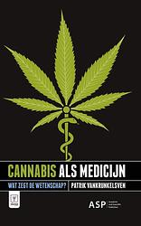 Foto van Cannabis als medicijn - patrik vankrunkelsven - ebook (9789461175168)