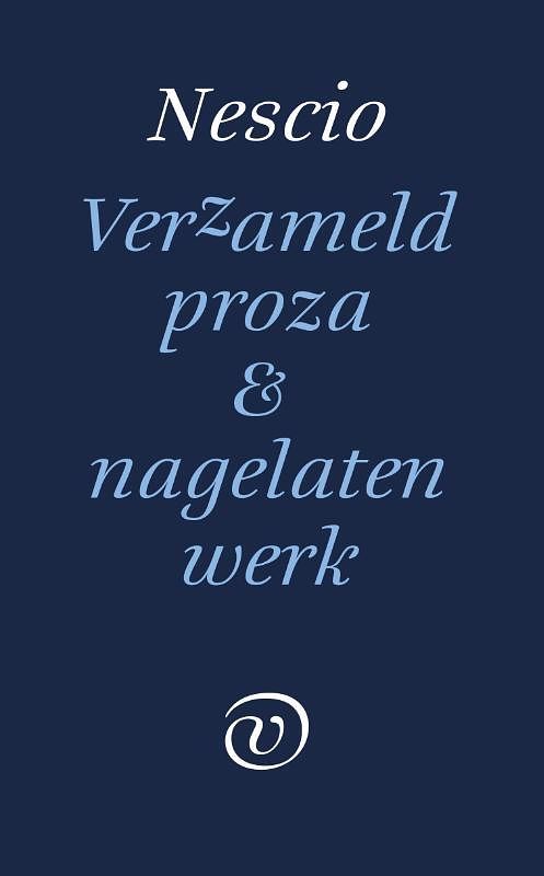 Foto van Verzameld werk en nagelaten proza - nescio - hardcover (9789028292093)