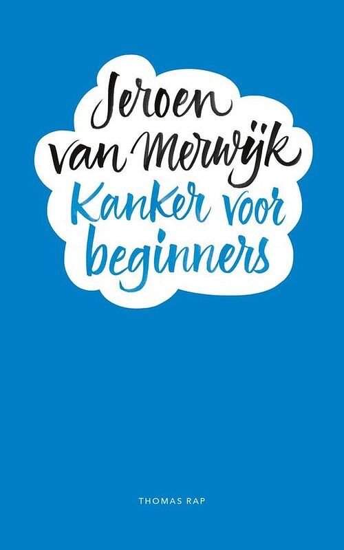 Foto van Kanker voor beginners - jeroen van merwijk - ebook (9789400407589)