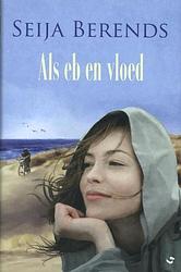 Foto van Als eb en vloed - seija berends - ebook (9789059778412)