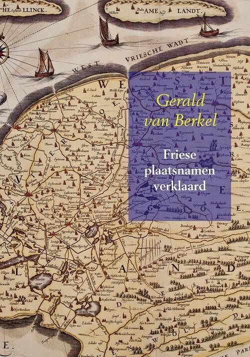 Foto van Friese plaatsnamen verklaard - gerald van berkel - paperback (9789463180276)