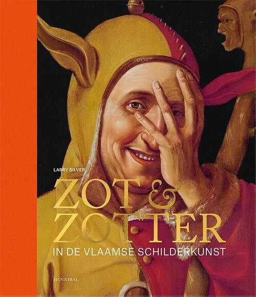 Foto van Zotheid in vlaamse schilderkunst - larry silver - paperback (9789464366082)
