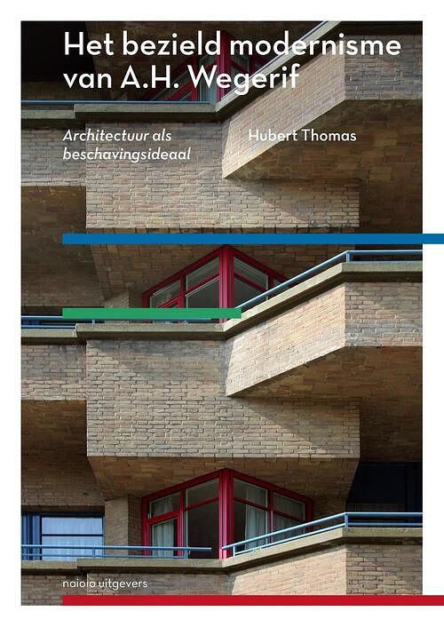 Foto van Het bezield modernisme van a.h. wegerif - huub thomas - ebook (9789462084711)