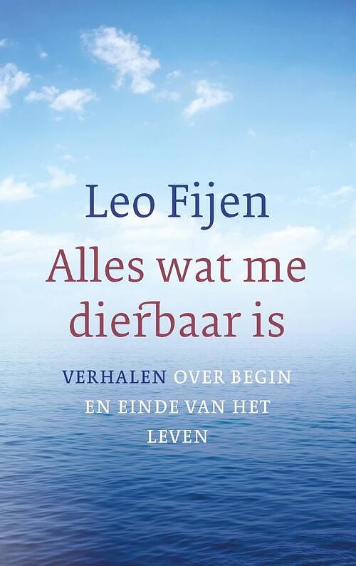 Foto van Alles wat me dierbaar is - leo fijen - ebook (9789025905194)