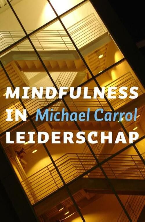 Foto van Mindfulness in leiderschap - michael carroll - ebook (9789025902476)