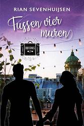 Foto van Tussen vier muren - rian sevenhuijsen - paperback (9789020554670)