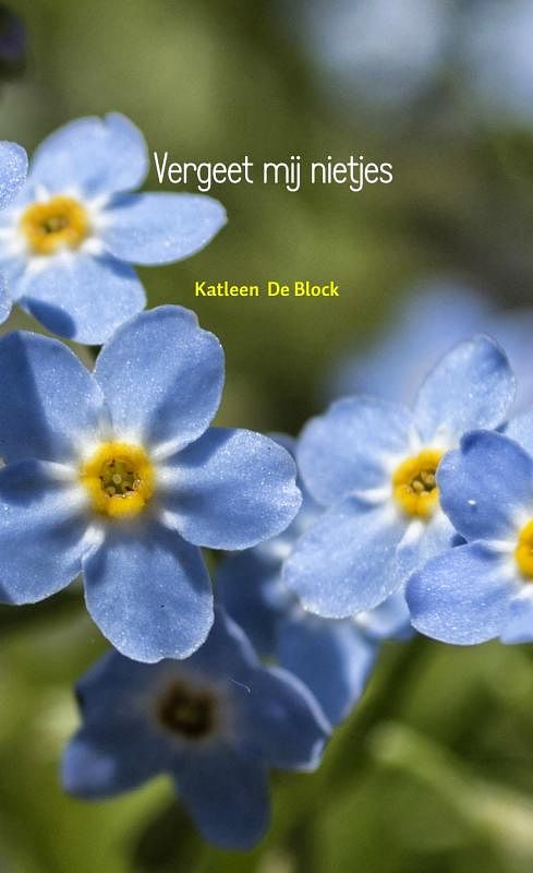 Foto van Vergeet mij nietjes - katleen de block - paperback (9789402198560)