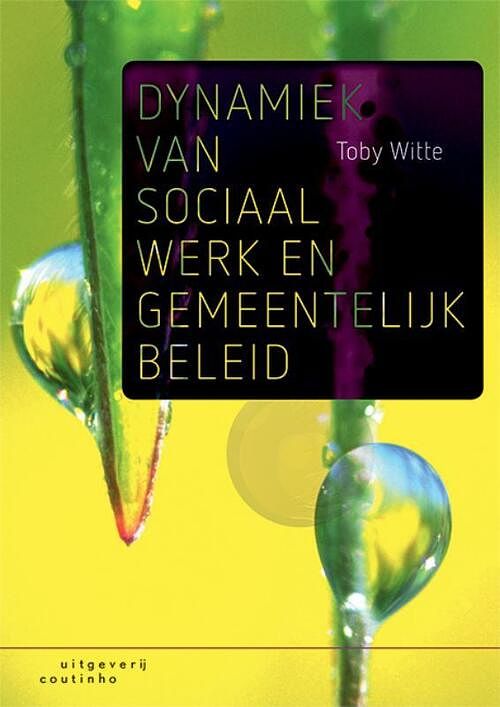 Foto van Dynamiek van sociaal werk en gemeentelijk beleid - toby witte - paperback (9789046906873)