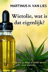 Foto van Wietolie, wat is dat eigenlijk? - martinus h. van lies - paperback (9789403689838)