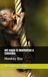 Foto van Het aapje in manhattan & colombia - alexander kastelijn - ebook