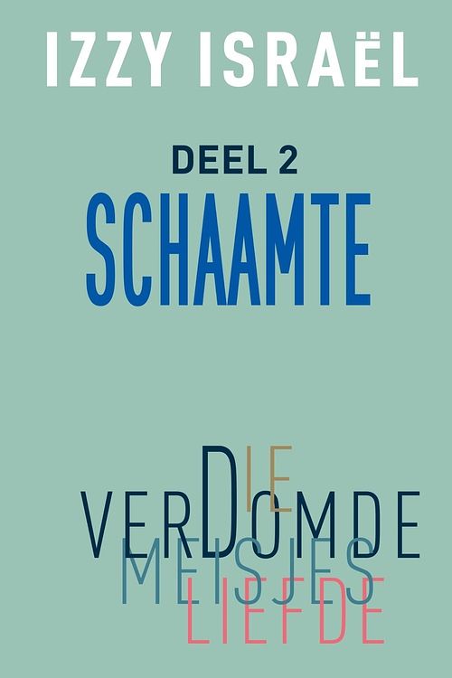 Foto van Die verdomde meisjesliefde - 2 schaamte - izzy israel - ebook