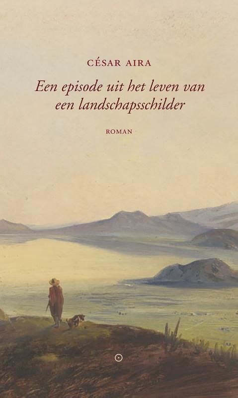 Foto van Een episode uit het leven van een landschapsschilder - césar aira - paperback (9789492313652)