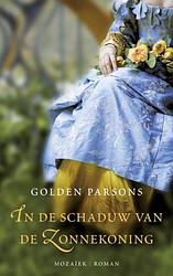 Foto van In de schaduw van de zonnekoning - golden parsons - ebook (9789023917434)