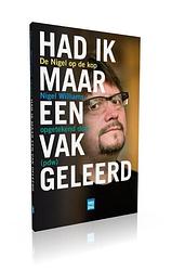 Foto van Had ik maar een vak geleerd - nigel williams - ebook (9789460011405)