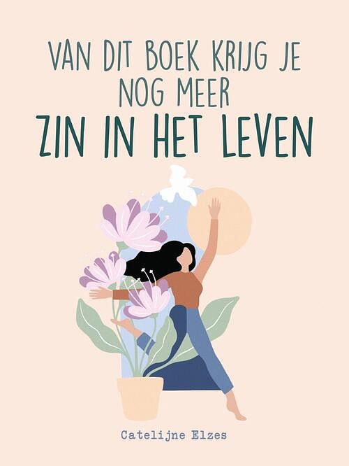 Foto van Van dit boek krijg je nog meer zin in het leven - catelijne elzes - ebook (9789021584409)