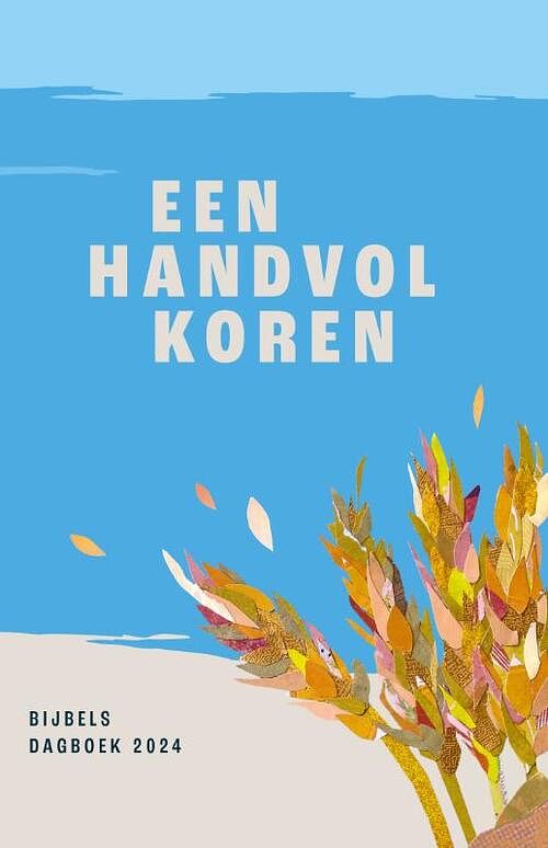 Foto van Een handvol koren 2024 - hardcover (9789088973536)