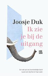 Foto van Ik zie je bij de uitgang - joosje duk - ebook (9789048863204)