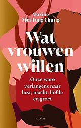 Foto van Wat vrouwen willen - maxine mei-fung chung - paperback (9789403130071)