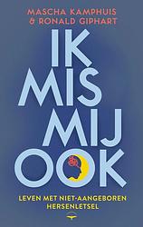 Foto van Ik mis mij ook - mascha kamphuis, ronald giphart - paperback (9789400409699)