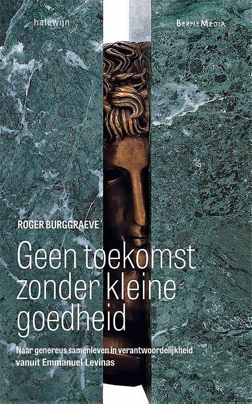 Foto van Geen toekomst zonder kleine goedheid - roger burggraeve - paperback (9789085285595)