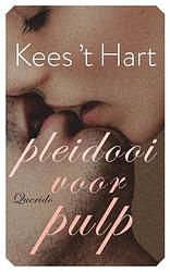 Foto van Pleidooi voor pulp - kees 'st hart - paperback (9789021470689)