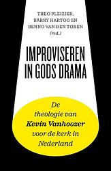 Foto van Improviseren in gods drama - bärry hartog, benno van den toren, theo pleizier - ebook (9789043538008)