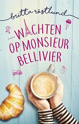 Foto van Wachten op monsieur bellivier - britta röstlund - ebook (9789023475095)