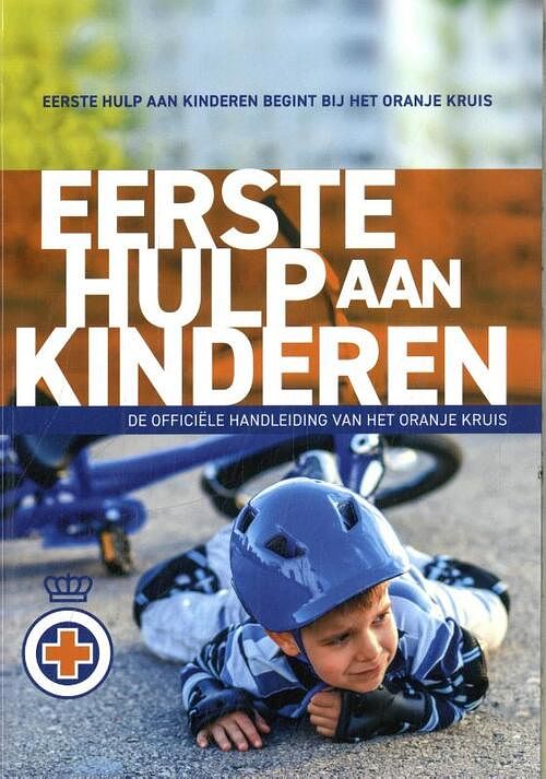 Foto van Eerste hulp aan kinderen - het oranje kruis - paperback (9789077259993)