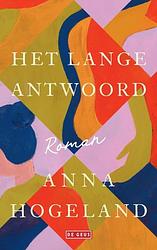 Foto van Het lange antwoord - anna hogeland - paperback (9789044547092)