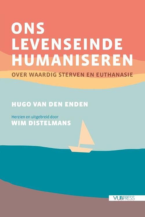 Foto van Ons levenseinde humaniseren - hugo van den enden, wim distelmans - paperback (9789461175199)